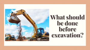 Read more about the article What should be done before excavating?